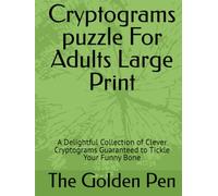 Cryptograms puzzle For Adults Large Print: A Delightful Collection of Clever Cryptograms Guaranteed to Tickle Your Funny Bone