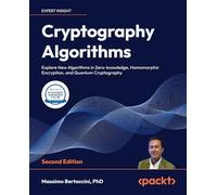 Cryptography Algorithms: Explore New Algorithms in Zero-knowledge, Homomorphic Encryption, and Quantum Cryptography