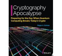 Cryptography Apocalypse: Preparing for the Day When Quantum Computing Breaks Today's Crypto