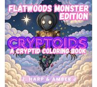 CRYPTOIDS: Flatwoods Monster Edition: A Cryptid Coloring Book for Adults and Teens - Explore the West Virginia Legend of the Braxton County Monster