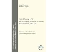 Cryptovalute. Inquadramento fiscale del fenomeno e potenziali usi patologi...