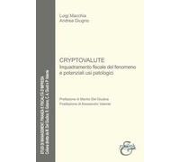 Cryptovalute. Inquadramento fiscale del fenomeno e potenziali usi patologici