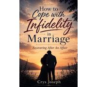Crys Joseph How To Cope With Infidelity In Marriage (Tascabile) Marriage Issues