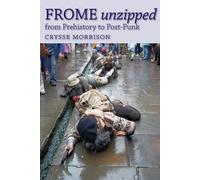 Crysse Morrison Frome Unzipped (Tascabile)