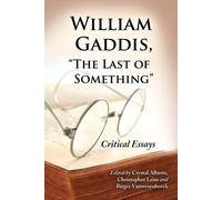 Crystal Alberts William Gaddis, "The Last of Something" (Tascabile)