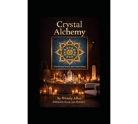 Crystal Alchemy: Your Personal Journey into Crystal Energy