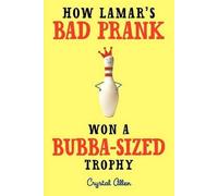 Crystal Allen How Lamar's Bad Prank Won a Bubba-Sized Trophy (Tascabile)