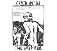 Crystal Antlers - TWO-WAY MIRROR