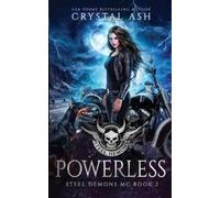 Crystal Ash Powerless (Tascabile) Steel Demons MC