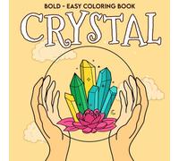 Crystal Bold And Easy Coloring Book: Gleaming Gemstones and Crystals Coloring Pages Simple Designs for Adults and Kids Relaxation