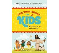 Crystal Bowman Teri McKinley Our Daily Bread for Kids (Tascabile)