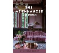 Crystal Bright Bright Crystal Crystal Brigh The AI-Enhanced Designe (Tascabile)