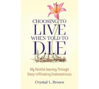 Crystal Brown Choosing to Live When Told to D.I.E (Tascabile)