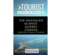 Crystal Clarke Greater Greater Than a Tourist - The Magdalen Island (Tascabile)