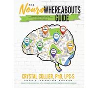 Crystal Collier The NeuroWhereAbouts Guide (Tascabile)