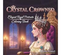 Crystal Crowned: Royal Portraits Coloring Book - 50 Unique Anime-Inspired Empresses with Intricate Jewelry and Ornate Crowns for Relaxation and Detailed Character Art