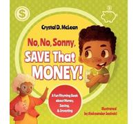 Crystal D McLea "No, No, Sonny, Save That Money" A Fun Rhymi (Copertina rigida)