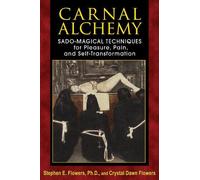 Crystal Dawn Flowers Stephen E. Flowers Carnal Alchemy (Tascabile)