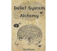 Crystal Divine Alchemy Belief System Alchemy Workbook (Tascabile)