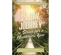 Crystal E Mullen-Johnso 21 Day Journal to Strive for a Healthier Yo (Tascabile)