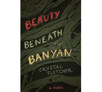 Crystal Fletcher Beauty Beneath the Banyan (Tascabile) Inanna Poetry and Fiction