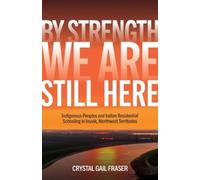 Crystal Gail Fraser By Strength, We Are Still Here (Copertina rigida)