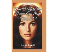 CRYSTAL GAYLE BIOGRAPHY: Don’t It Make My Brown Eyes Shine