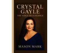 Crystal Gayle: The Voice of Elegance