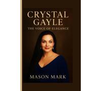 Crystal Gayle: The Voice of Elegance