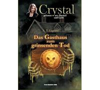 Crystal - Geboren aus Dunkel und Licht (5): Das Gasthaus zum grinsenden Tod