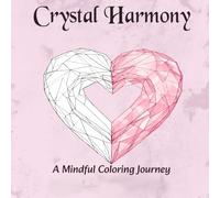 Crystal Harmony: A Mindful Coloring Journey