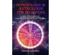 Crystal Hathaway Numerology and Astrology for Beginners (Tascabile)