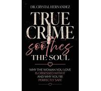Crystal Hernandez True Crime Soothes the Soul (Copertina rigida)