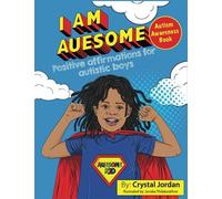 Crystal Jordan I Am Auesome Positive Affirmations for Autistic Boys (Tascabile)