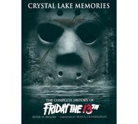 Crystal Lake Memories: The Complete History of Friday the 13th