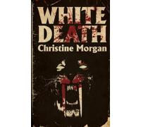 Crystal Lake Publishing Christine Morgan White Death (Tascabile)