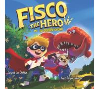 Crystal Lee Sheldon Fisco the Hero and the Golden Volcano (Tascabile)