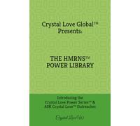 Crystal Love Global Presents: The HMRNS Power Library: Six Mini-Book Bundle introducing the Crystal Love Power Series™ & Ask Crystal Love™ Free Services