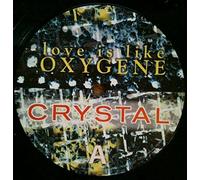 Crystal - Love Is Like Oxygene