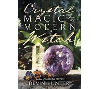 Crystal Magic for the Modern Witch