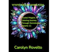 Crystal Magick:: A Coloring Journey Through Gemstones Volume 11