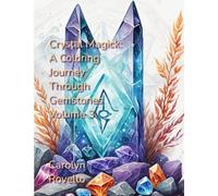 Crystal Magick:: A Coloring Journey Through Gemstones Volume 3