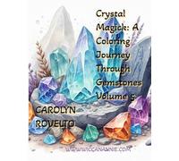 Crystal Magick:: A Coloring Journey Through Gemstones Volume 5