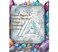 Crystal Magick:: A Coloring Journey Through Gemstones Volume 9