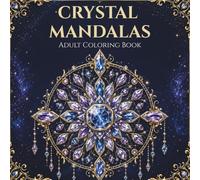 CRYSTAL MANDALAS: Adult Coloring Book