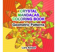 CRYSTAL MANDALAS Coloring Book: Geometric Patterns