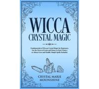 Crystal Marie Moonshine Wicca Crystal Magic (Tascabile)