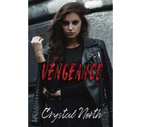 Crystal North Vengeance: A Reverse Harem Dark Bully Romance: 1 (Veng (Tascabile)