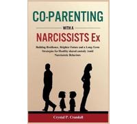 Crystal P Crandall Co - Parenting with a Narcissist Ex (Tascabile)