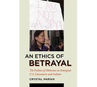 Crystal Parikh An Ethics of Betrayal (Copertina rigida)